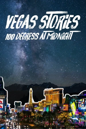Истории из Вегаса: 100 градусов в полночь